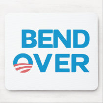 Bend Over - Anti Obama mousepads by antiobamastuff Bend Over - Anti Obama mousepads