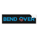 Bend Over Bumper Sticker bumper stickers by hqbumperstickers Bend Over Bumper Sticker bumper stickers