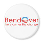Bend Over for Barack Obamas Change Fridge Magnets