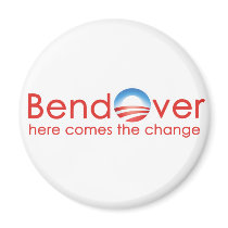 Bend Over for Barack Obamas Change Fridge Magnets