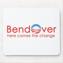 Bend Over for Barack Obamas Change mousepads by BoogieMonst Bend Over for Barack Obamas Change mousepads