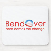 Bend Over for Barack Obamas Change Mousepads