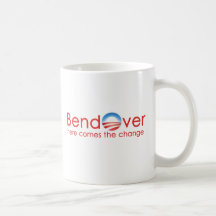 Bend Over for Barack Obamas Change Mug