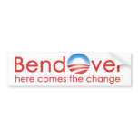 Bend Over for Barack Obamas Change nobama Bumper Sticker