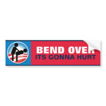 Bend Over Its Gonna Hurt Bumper Sticker