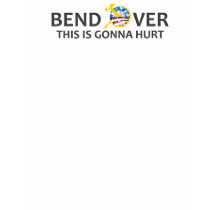 Bend Over t-shirts