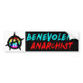 Benevolent Anarchist Bumper Sticker