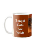 Bengal Cats Are Wild! Mugs