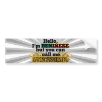 Beninese, but call me Awesome Bumper Stickers