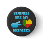 Benineses are my Homies Pin