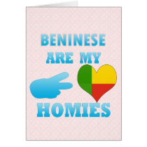 Benineses are my Homies Greeting Cards