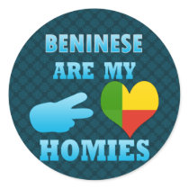 Benineses are my Homies Round Sticker