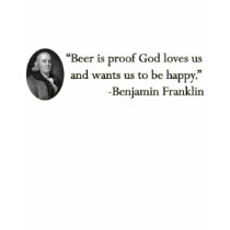 Benjamin Franklin Beer Quote t-shirts by jsmusic Benjamin Franklin Beer Quote t-shirts