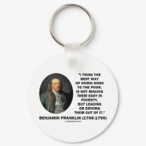 Benjamin Franklin Best Way Of Doing Good Poor keychains