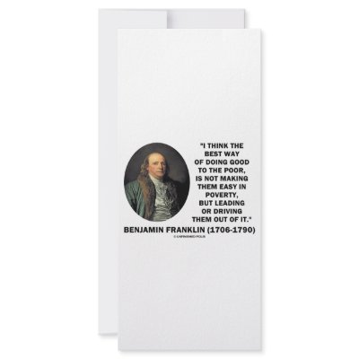 Benjamin Franklin Best Way Of Doing Good Poor Rack Cards by unfinishedpolis