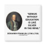 Benjamin Franklin Genius Without Education Quote Refrigerator Magnet