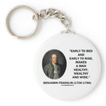 Benjamin Franklin Healthy Wealthy Wise Quote Key Chain