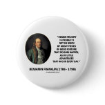 Benjamin Franklin Human Felicity Advantages Quote Pin
