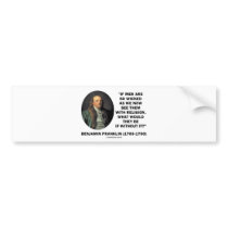 Benjamin Franklin Men So Wicked With Religion Bumper Sticker