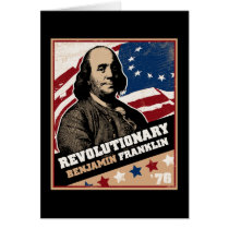 Benjamin Franklin Revolutionary Card