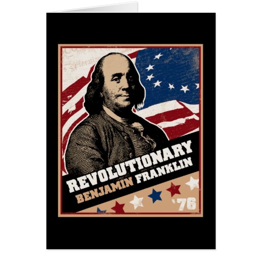 Benjamin Franklin Revolutionary Card
