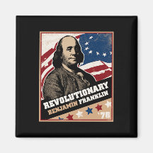 Benjamin Franklin Revolutionary Magnet