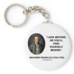 Benjamin Frankln Look Before Find Yourself Behind Keychains