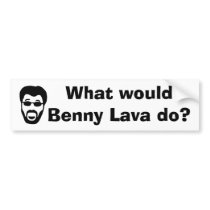 Benny Lava bumper sticker