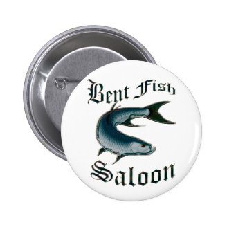 Bent Fish Saloon by FishTs.com Pinback Buttons