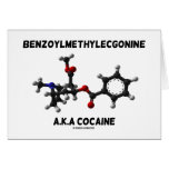 Benzoylmethylecgonine (A.K.A. Cocaine) Greeting Card