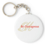 BeOutrageous Key Chain
