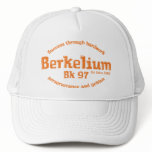 Berkelium Gifts Trucker Hat