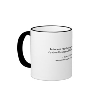 Bernard Madoff quote Coffee Mug by cabaret_artistique