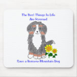 Bernese Mountain Dog Best Things In Life Mousepad