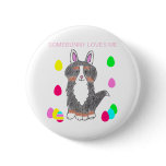 Bernese Mountain Dog Somebunny Loves Me Pinback Button