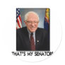 Bernie Sanders, That's My Senator! Round Sticker