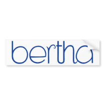 Bertha blue Bumper Sticker bumper stickers