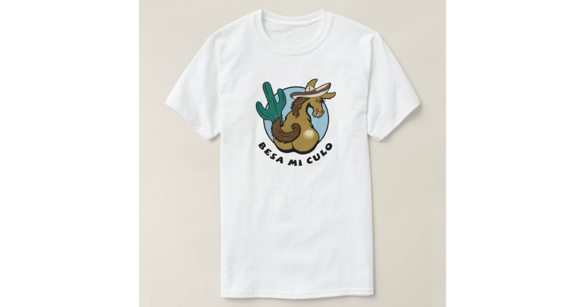 besa-mi-culo-t-shirt-zazzle