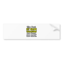 Best 1st Grade Teachers Are Born, Not Made bumper stickers