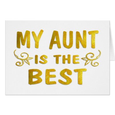Best Aunt Cards by TLArnold5. Aunts are special, and it's nice to let them 