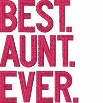 Best. Aunt. Ever. embroidered shirts