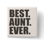 Best. Aunt. Ever. Square Button