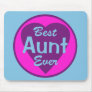 Best Aunt Ever Mousepad