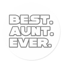 Best Aunt Ever Round Stickers