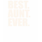 Best. Aunt. Ever. Ladies Basic T-Shirt