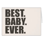 Best. Baby. Ever. Greeting Card