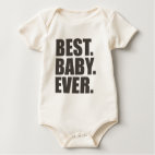 Best. Baby. Ever. Infant Organic Onesie / Creeper