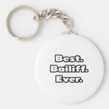 Best. Bailiff. Ever. Keychains
