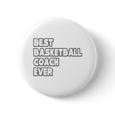 Best Basketball Coach Ever Buttons by basketballcoachgifts