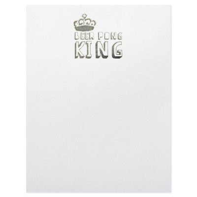 Best Beer Pong King Custom Letterhead by Drinking_Shirts